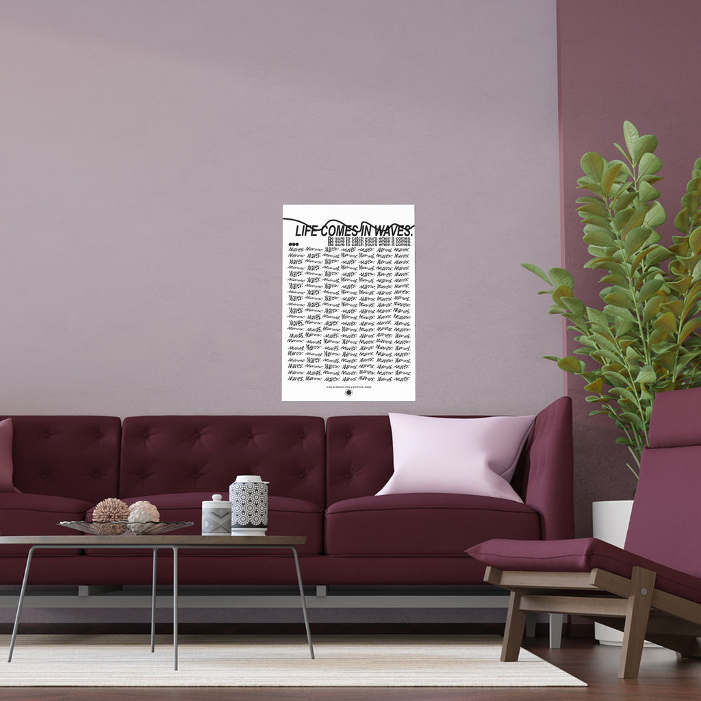 COMES IN WAVES - Wavelengths Collection - Silk Poster